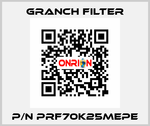 P/N PRF70K25MEPE GRANCH FILTER