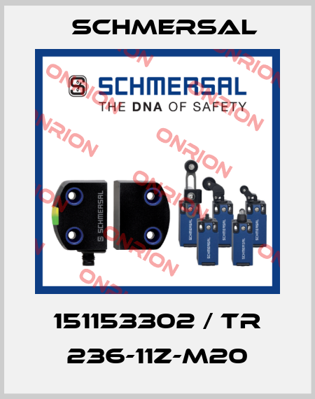 151153302 / TR 236-11Z-M20 Schmersal