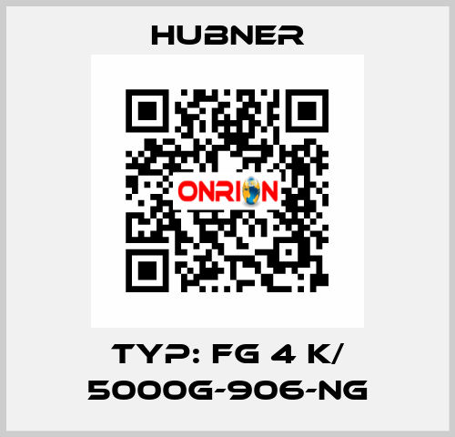 Typ: FG 4 K/ 5000G-906-NG HUBNER