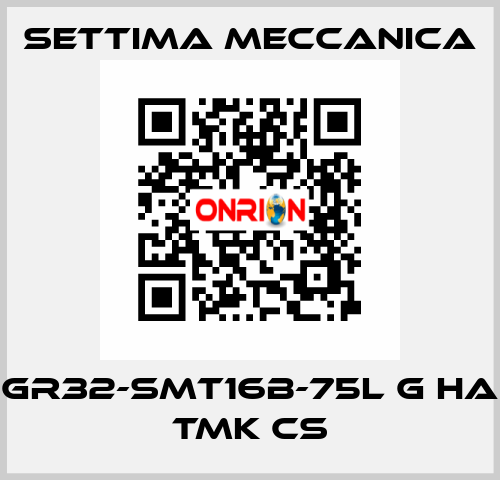 GR32-SMT16B-75L G HA TMK CS Settima Meccanica