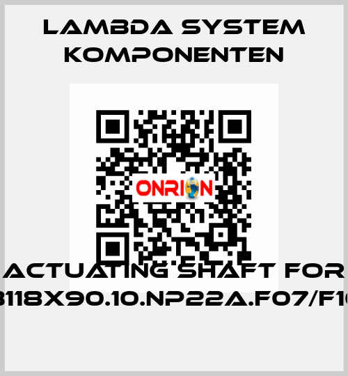 actuating shaft for GTWB118x90.10.NP22A.F07/F10.000 LAMBDA SYSTEM KOMPONENTEN
