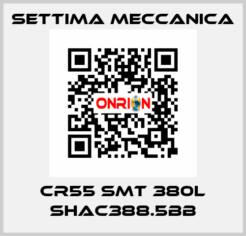 Cr55 smt 380L shac388.5bb Settima Meccanica