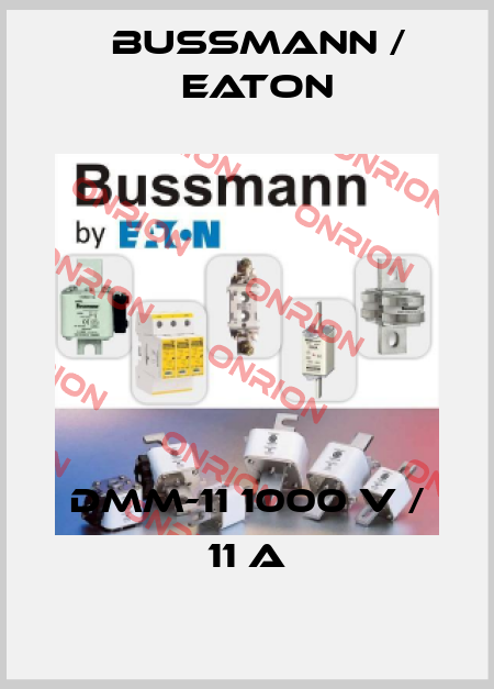 DMM-11 1000 V / 11 A BUSSMANN / EATON
