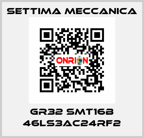 GR32 SMT16B 46LS3AC24RF2 Settima Meccanica