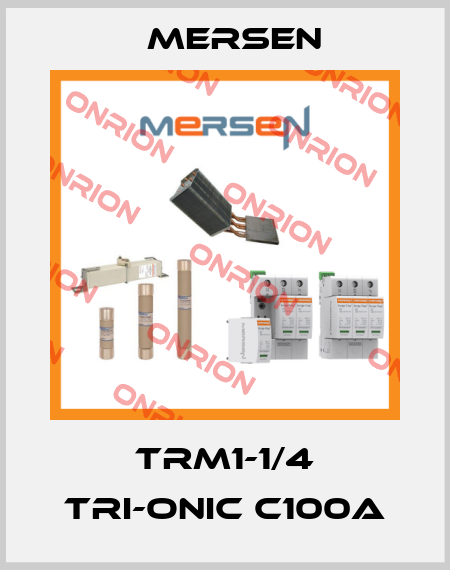 TRM1-1/4 TRI-ONIC C100A Mersen