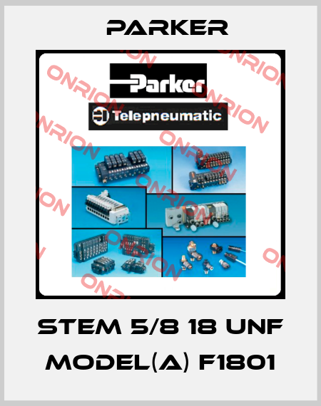STEM 5/8 18 UNF MODEL(A) F1801 Parker