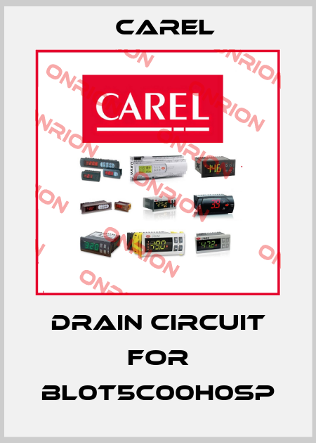 drain circuit for BL0T5C00H0SP Carel
