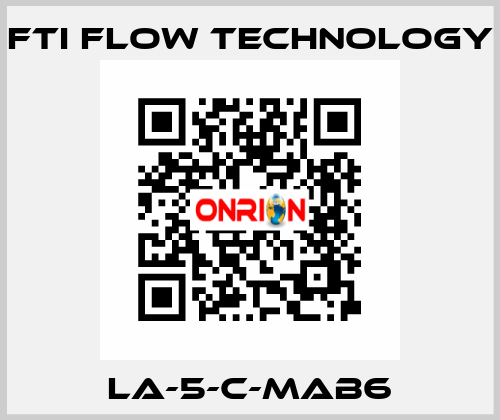 LA-5-C-MAB6 Fti Flow Technology