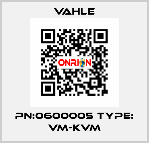 PN:0600005 Type: VM-KVM Vahle