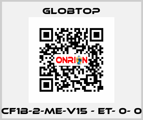 CF1B-2-ME-V15 - ET- 0- 0 Globtop