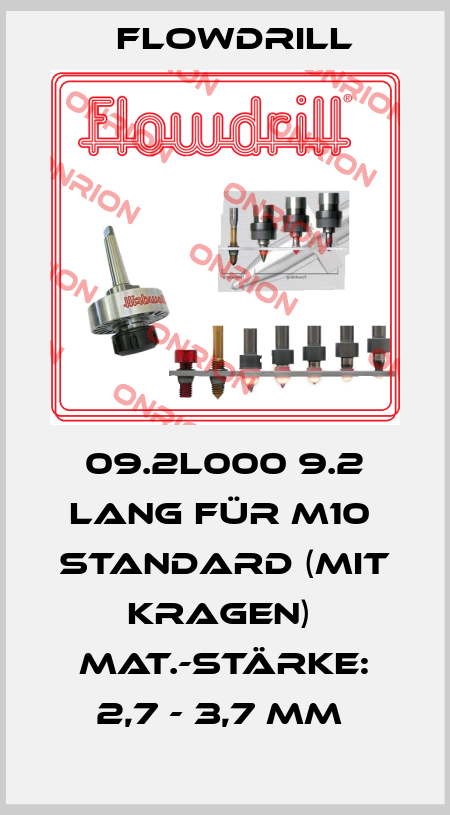 09.2L000 9.2 Lang für M10  Standard (mit Kragen)  Mat.-Stärke: 2,7 - 3,7 mm  Flowdrill