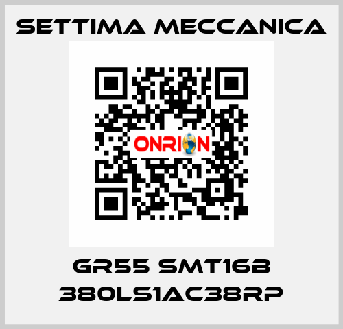 GR55 SMT16B 380LS1AC38RP Settima Meccanica