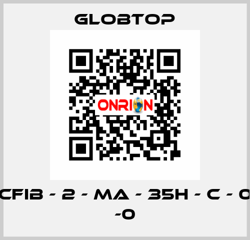 CFIB - 2 - MA - 35H - C - 0 -0 Globtop