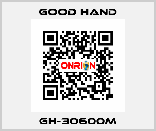 GH-30600M Good Hand