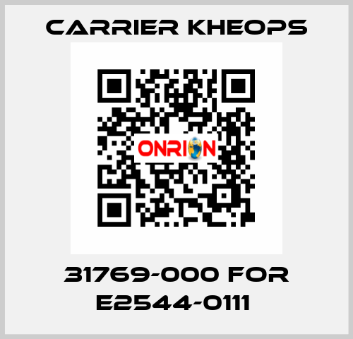 31769-000 for E2544-0111  Carrier Kheops