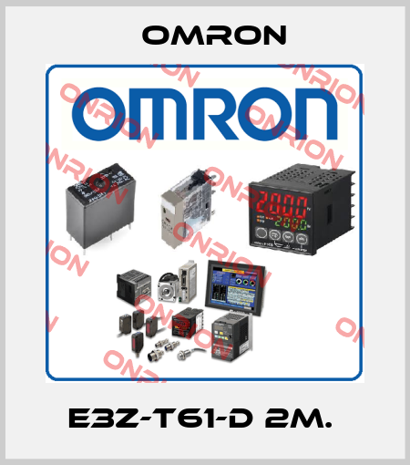 E3Z-T61-D 2M.  Omron