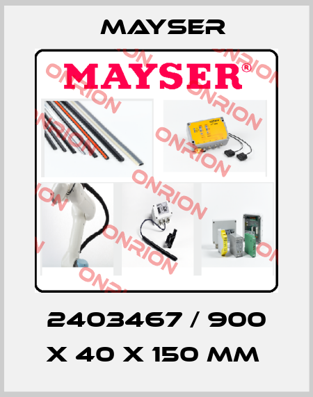 2403467 / 900 x 40 x 150 mm  Mayser