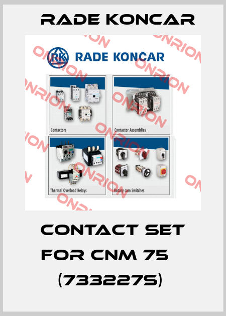 Contact Set For CNM 75    (733227s)  RADE KONCAR