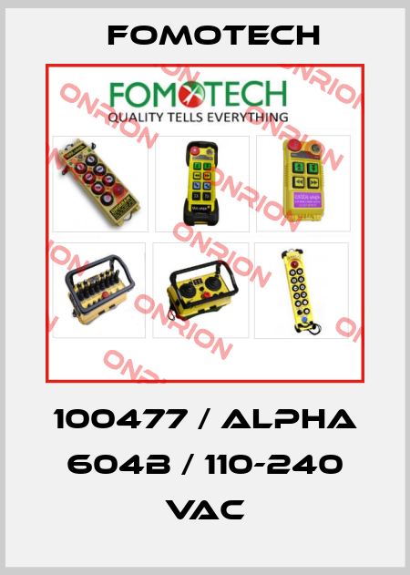 100477 / ALPHA 604B / 110-240 VAC Fomotech