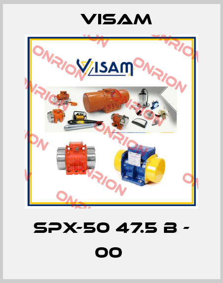SPX-50 47.5 B - 00  Visam