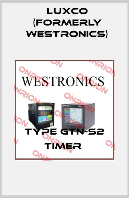 TYPE GTN-S2 TIMER  Luxco (formerly Westronics)