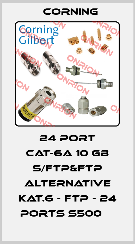 24 Port Cat-6A 10 Gb S/FTP&FTP alternative KAT.6 - FTP - 24 PORTS S500     Corning