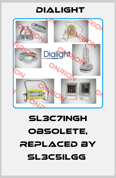 SL3C7INGH Obsolete, replaced by SL3C5ILGG  Dialight