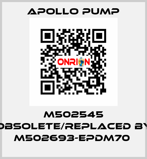 M502545 obsolete/replaced by M502693-EPDM70  Apollo pump