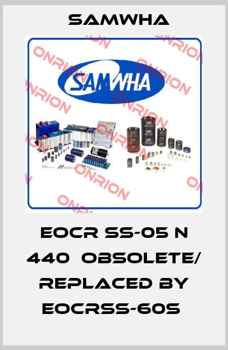 EOCR ss-05 N 440  obsolete/ replaced by EOCRSS-60S  Samwha