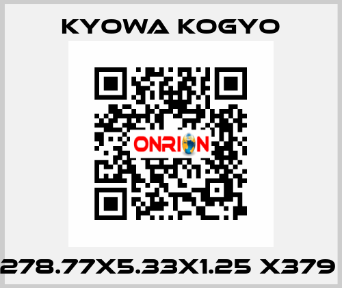 278.77X5.33X1.25 X379  Kyowa Kogyo