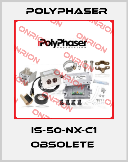 IS-50-NX-C1 obsolete  Polyphaser