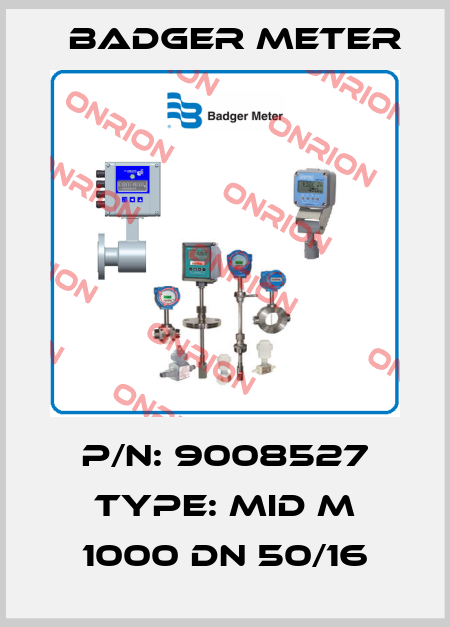 P/N: 9008527 Type: MID M 1000 DN 50/16 Badger Meter