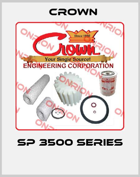 SP 3500 Series    Crown