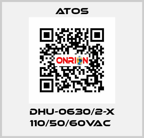 DHU-0630/2-X 110/50/60VAC  Atos