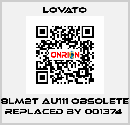 8LM2T AU111 obsolete replaced by 001374  Lovato