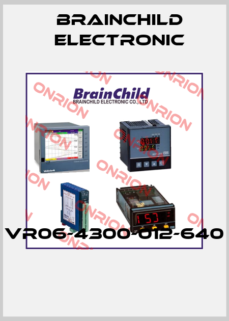 VR06-4300-012-640  Brainchild Electronic