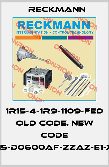 1R15-4-1R9-1109-FED old code, new code 1R15-D0600AF-ZZAZ-E1-X-Y Reckmann