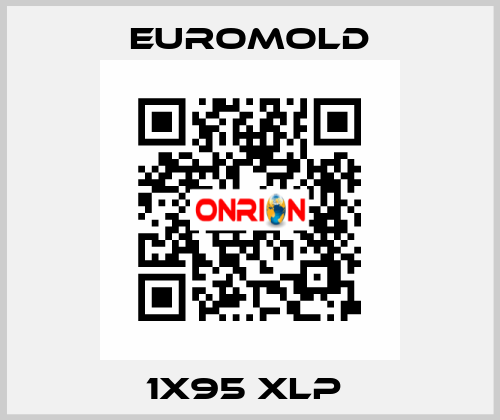 1X95 XLP  EUROMOLD