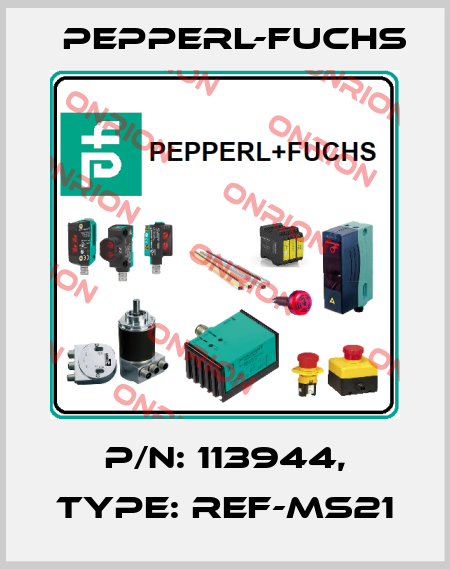 p/n: 113944, Type: REF-MS21 Pepperl-Fuchs