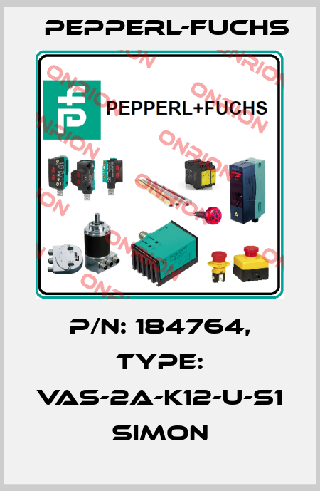 p/n: 184764, Type: VAS-2A-K12-U-S1          SIMON Pepperl-Fuchs
