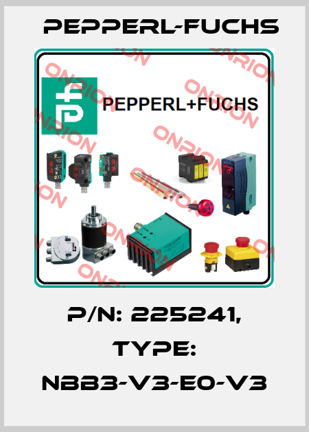 p/n: 225241, Type: NBB3-V3-E0-V3 Pepperl-Fuchs