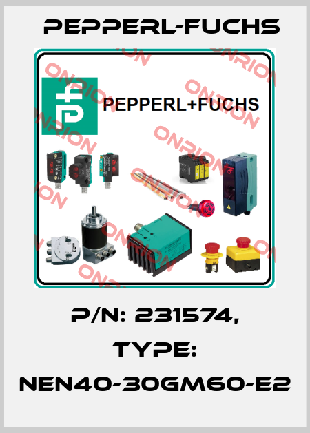 p/n: 231574, Type: NEN40-30GM60-E2 Pepperl-Fuchs