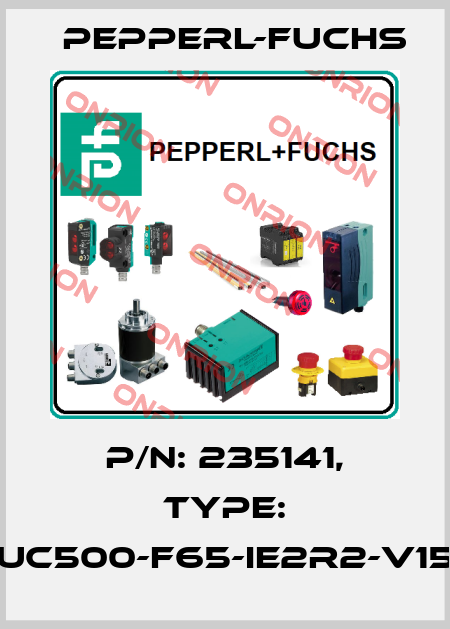 p/n: 235141, Type: UC500-F65-IE2R2-V15 Pepperl-Fuchs