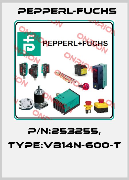P/N:253255, Type:VB14N-600-T  Pepperl-Fuchs