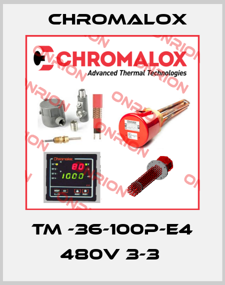 TM -36-100P-E4 480V 3-3  Chromalox