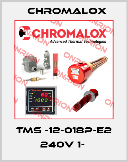 TMS -12-018P-E2 240V 1-  Chromalox