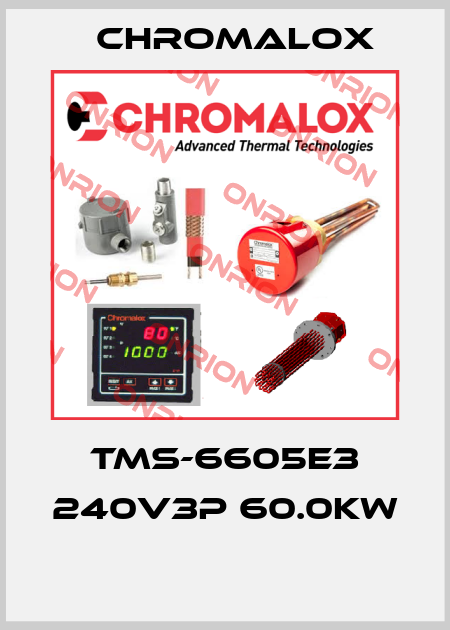 TMS-6605E3 240V3P 60.0KW  Chromalox