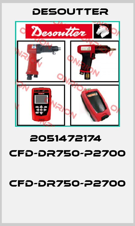 2051472174  CFD-DR750-P2700  CFD-DR750-P2700  Desoutter