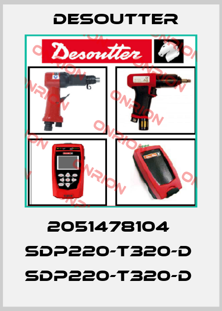 2051478104  SDP220-T320-D  SDP220-T320-D  Desoutter