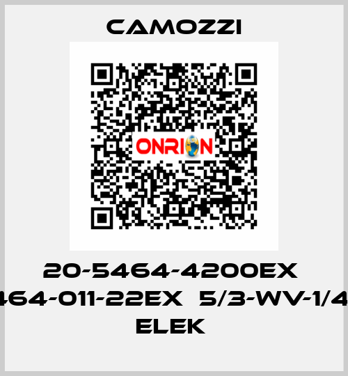 20-5464-4200EX  464-011-22EX  5/3-WV-1/4" ELEK  Camozzi